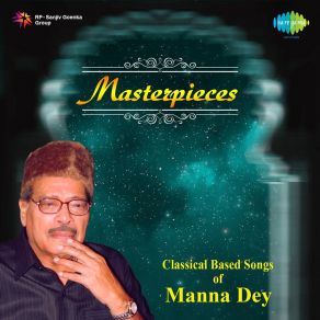 Masterpieces - Classical Based Songs Of Manna Dey album cover