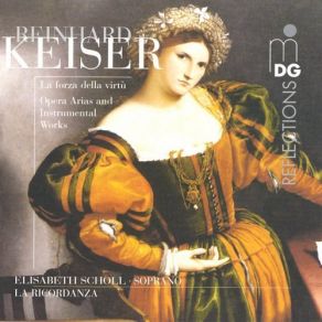 Keiser - La Forza Della Virtu (Opera Arias And Instrumental Works) (CD1) album cover