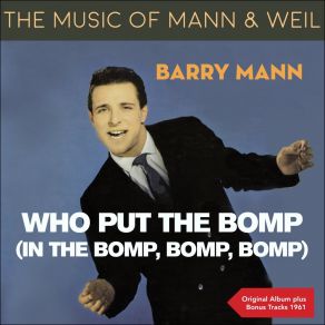 Who Put The Bomp (In The Bomp, Bomp, Bomp) (The Music Of Weil & Mann - Original Album - 1961) album cover