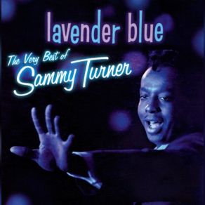 Lavender Blue: The Very Best Of Sammy Turner album cover