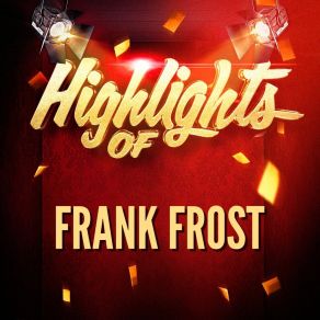 Highlights Of Frank Frost album cover