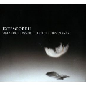 Extempore II - Orlando Consort & Perfect Houseplants album cover