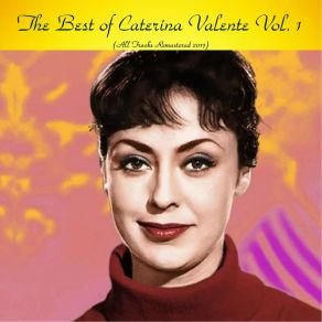 The Best Of Caterina Valente, Vol. 1 (All Tracks Remastered 2017) album cover