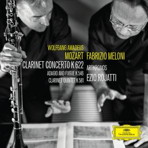 Wolfgang Amadeus Mozart - Clarinet Concerto K 622; Adagio And Fugue K 546; Clarinet Quintet K 581 album cover