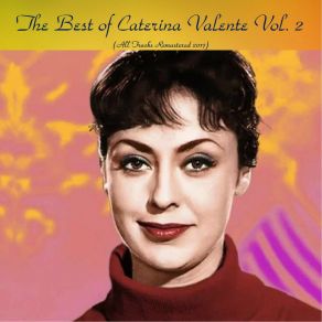 The Best Of Caterina Valente, Vol. 2 (All Tracks Remastered 2017) album cover
