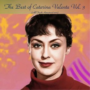 The Best Of Caterina Valente Vol. 3 (Remastered 2017) album cover