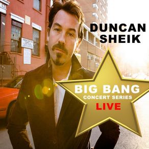 Duncan Sheik: Big Bang Concert Series (Live) album cover