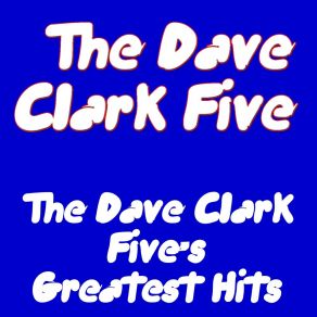 The Dave Clark Five`s Greatest Hits album cover