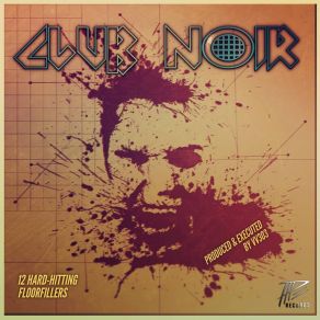 Club Noir (12 Hard-Hitting Floorfillers) album cover