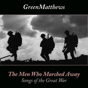 The Men Who Marched Away: Songs Of The Great War album cover