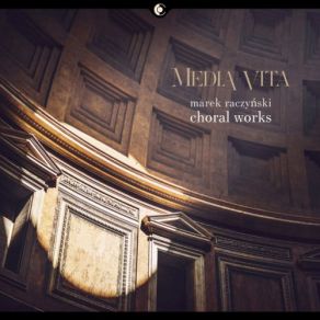 Media Vita: Choral Works Of Marek Raczyński album cover