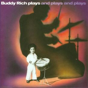 Buddy Rich Plays And Plays And Plays album cover