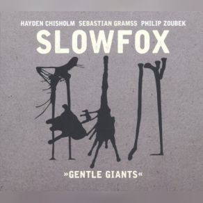Gentle Giants (Feat. Sebastian Gramss, Hayden Chisholm & Philip Zoubek) album cover