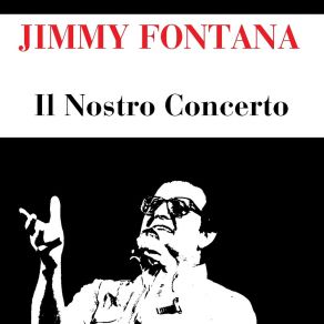 Jimmy Fontana: Il Nostro Concerto album cover