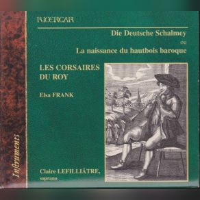 Die Deutsche Schalmey Ou La Naissance Du Hautbois Baroque album cover