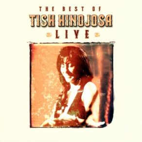 The Best Of Tish Hinojosa: Live album cover