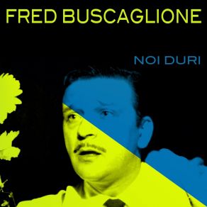 Fred Buscaglione: Noi Duri album cover