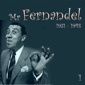Mr. Fernandel, Recordings (1931 - 1948), Vol. 1 album cover
