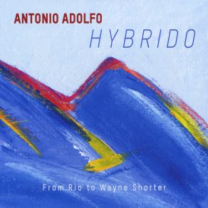 Hybrido - From Rio To Wayne Shorter album cover