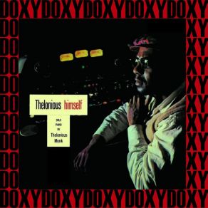 The Complete Thelonious Himself Sessions (Hd Remastered, Restored, Keepnews Edition, Doxy Collection) album cover