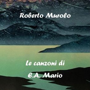 Le Canzoni Di E. A. Mario album cover