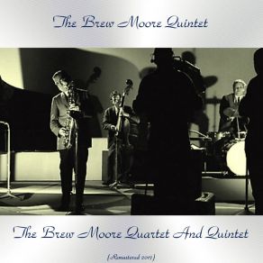 The Brew Moore Quartet And Quintet (Remastered 2017) album cover