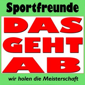 Das Geht Ab - Wir Holen Die Meisterschaft album cover