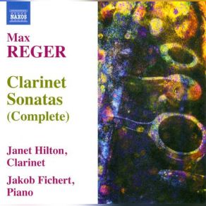 Max Reger: Clarinet Sonatas (Complete) album cover
