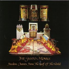 The Gyuto Monks - Freedom Chants From The Roof Of The World album cover