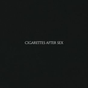 Cigarettes After Sex album cover