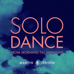Solo Dance (From Morning Till Midnight) album cover