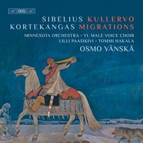 Sibelius - Kullervo; Kortekangas - Migrations album cover