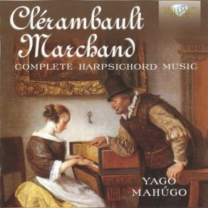 Clerambault, Marchand: Complete Harpsichord Music album cover