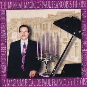 The Musical Magic Of Paul Francois & Heloise album cover