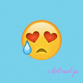 I Dont Need Ya (Single) album cover
