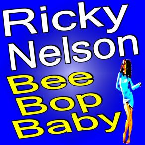 Ricky Nelson Bee Bop Baby album cover