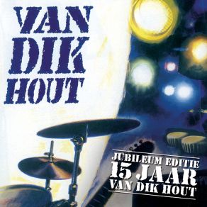 Van Dik Hout - 15 Jaar album cover