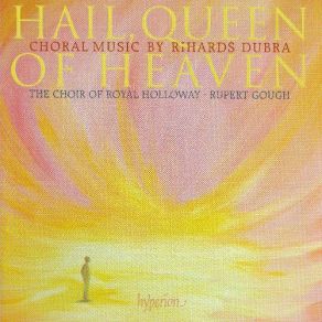 Hail, Queen Of Heaven: Choral Music Of Rihards Dubra album cover