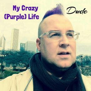 My Crazy (Purple) Life album cover