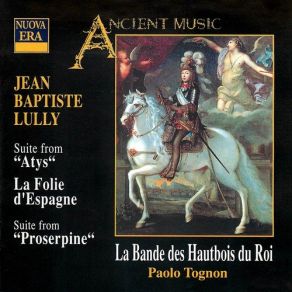 Lully - Suites From Atys, Proserpine, La Folie D'Espagne album cover