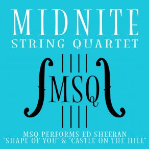 MSQ Performs Ed Sheeran's Shape Of You & Castle On The Hill album cover
