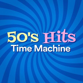 50's Hits Time Machine album cover