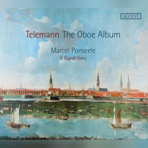 Telemann, The Oboe Album (CD1: Concertos, Marcel Ponseele, Il Gardellino) album cover