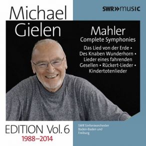 Michael Gielen Edition, Vol. 6: Mahler Symphonies & Orchestral Song Cycles (Recorded 1988-2014) (CD1) album cover
