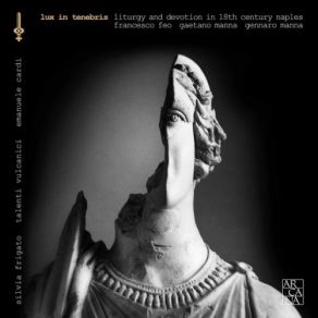 Feo & Manna: Lux In Tenebris (Liturgy And Devotion In 18th Century Naples) album cover