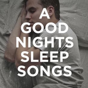" A Good Night's Sleep " Songs album cover