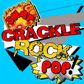 Snap Crackle Pop Rock album cover