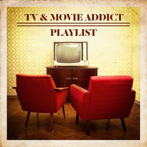 TV & Movie Addict Playlist album cover