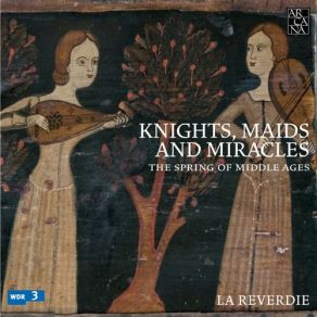 Knights, Maids And Miracles The Spring Of Middle Ages (CD1) album cover
