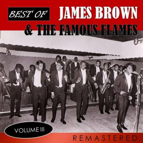 Best Of James Brown & The Famous Flames, Vol. 3 (Remastered) album cover